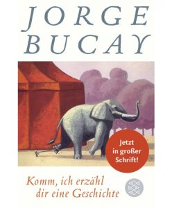 Komm ich erzähl dir eine Geschichte von Jorge Bucay